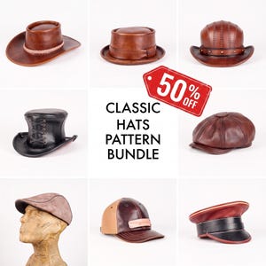 May include: A collection of eight leather hats in various styles including cowboy, top hat, newsboy, and baseball cap designs. The image features the text CLASSIC HATS PATTERN BUNDLE and a red tag with 50% OFF. The hats are shown in brown, black, and tan.