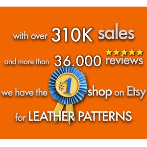 May include: An orange graphic featuring white text that reads with over 310K sales and more than 36,000 reviews, we have the #1 shop on Etsy for LEATHER PATTERNS. A blue and gold number one ribbon award icon is centered with five yellow stars.