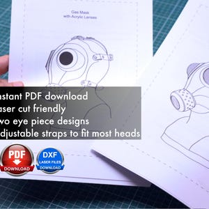 May include: Two black and white line drawings of a gas mask with acrylic lenses. The drawings are on white paper with the text "Gas Mask with Acrylic Lenses" at the top. The text "instant PDF download, laser cut friendly, two eye piece designs, adjustable straps to fit most heads" is below the drawings. The text "PDF DOWNLOAD" and "DXF LASER FILES DOWNLOAD" is below the text.