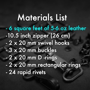 May include: Materials list for a craft project, including 6 square feet of leather, a 10.5 inch zipper (26 cm), swivel hooks, buckles, D-rings, rectangular rings, and rapid rivets. The text is in white and blue.