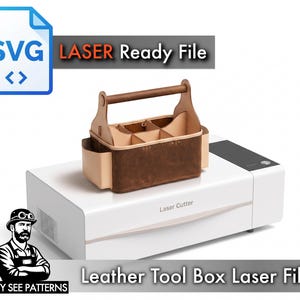 May include: A brown and tan leather tool box with a central handle and multiple interior compartments, resting on a white laser cutter. The image includes the text SVG LASER Ready File, Laser Cutter, and TONY SEE PATTERNS Leather Tool Box Laser Files.