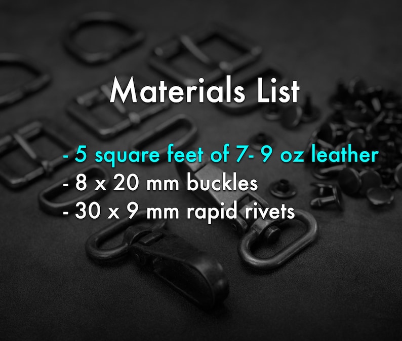 May include: A collection of black hardware including buckles, D-rings, and rapid rivets. The text reads: Materials List, 5 square feet of 7-9 oz leather, 8 x 20 mm buckles, 30 x 9 mm rapid rivets. These components are for leather crafting projects.