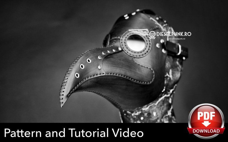 May include: Black and white image of a plague doctor mask. The mask is made of leather with a long, curved beak, eye holes, and metal rivets. The text "DIESELPUNK.RO" is visible on the mask. The image also includes the text "Pattern and Tutorial Video".
