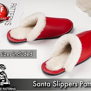 May include: A pair of red slippers with white faux fur lining and white stitching. The image includes text that reads PDF DOWNLOAD, 21 sizes included, Santa Slippers Patterns, and TONY SEE PATTERNS with an illustration of a person wearing a hat.
