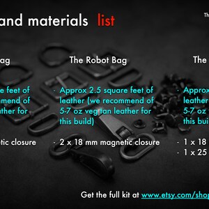May include: A close-up of hardware and materials for three different leather bag projects: The Fashion Bag, The Robot Bag, and The Bucket Bag. Each project requires approximately 2.5 square feet of leather, 5-7 oz veg tan leather, and a magnetic closure. The Bucket Bag also requires a 25 mm buckle.