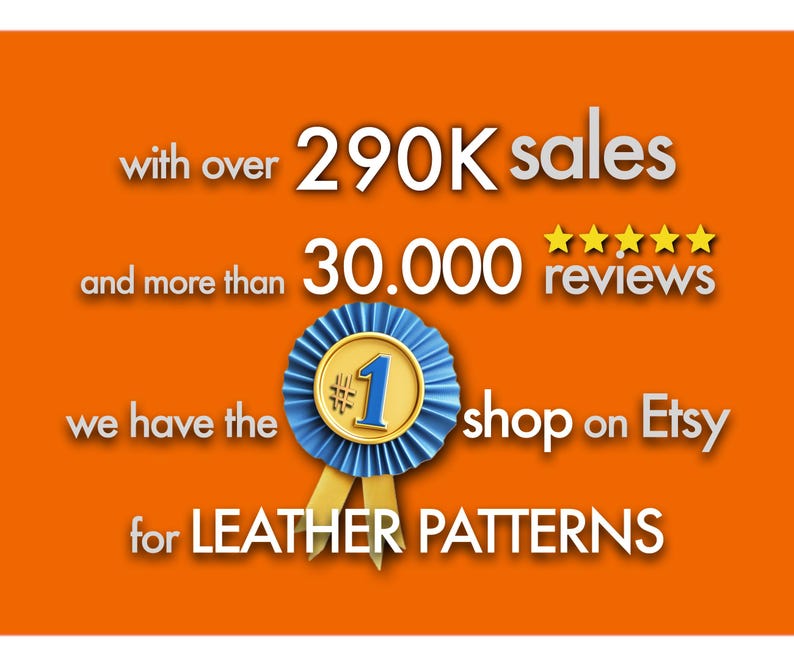 May include: Orange background with text and a blue ribbon. Text reads "with over 290K sales and more than 30.000 reviews, we have the #1 shop on Etsy for LEATHER PATTERNS."