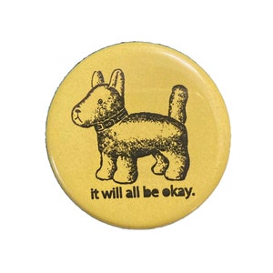 OVERWHELMED DOG button or magnet | It will all be okay button | funny dog magnet | positive message button | funny dog button