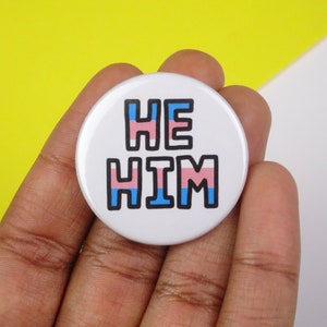 He/Him Pronoun Trans Pride Button Badge