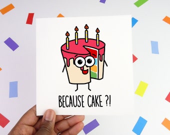 Because cake? card - Greeting card - Birthday card - Recycled card - Funny card - Celebration - Food card - Illustration