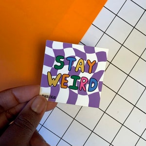 Stay weird sticker - patterned sticker - Weird - Funny sticker - Pattern sticker - Vinyl Sticker - Large sticker - Decal - Laptop sticker