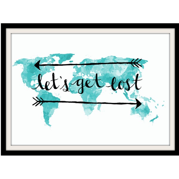 Watercolor Map Print Boho Decor Quote Art Print - Map Art Print Quote Globe Print Quote Print Aqua Art - Wanderlust Wall Art Traveler Gift