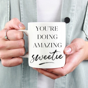You&#39;re Doing Amazing Sweetie Encouraging Quote Coffee Mug Funny Saying Reality TV Gifts for Girlfriend Congrats Gift Inspirational Mug