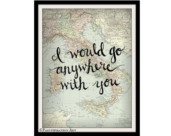 Love Quotes Italy Print Gift for Boyfriend Italy Map Art - Travel Gifts Quote Prints Map Print Map of Italy Vintage Map Quote Italy Travel