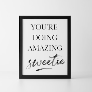 You’re Doing Amazing Sweetie Instant Download Printable Art Funny Quote Print - Citation inspirante Printable Cadeau inspirant pour ami