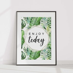 Enjoy Today Inspirational Quote Print Tropical Leaves Wall Art - Inspiring Art Print Bedroom Wall Decor Greenery Artwork Motivational Saying