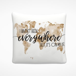 I Haven't Been Everywhere Travel Quote Pillow Watercolor World Map Pillow Inspirational Throw Pillow Art Travel Gift Ideas image 6