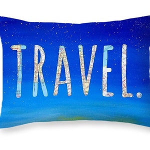 Travel Pillow Travel Decor Blue Decorative Pillow - Dorm Decor Gift for Traveler Quote Pillow Cover - Map Pillow Cover Word Pillow