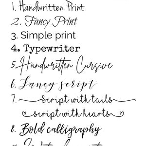 May include: A list of font choices for a design project. The options include handwritten print, fancy print, simple print, typewriter, handwritten cursive, fancy script, script with tails, script with hearts, bold calligraphy, and watercolor paint.