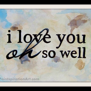 Puede incluir: Pintura acuarela con fondo azul claro, beige y marr&oacute;n. Las palabras "i love you oh so well" est&aacute;n escritas en pintura negra.
