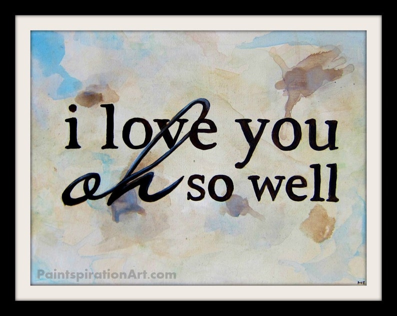 Puede incluir: Pintura acuarela con fondo azul claro, beige y marr&oacute;n. Las palabras "i love you oh so well" est&aacute;n escritas en pintura negra.
