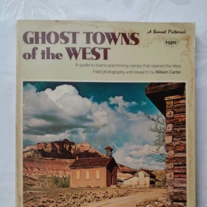 Ghost Towns of the West di William Carter Copertina morbida Sunset Pictorial 1978 edizione rivista - scorrere verso il basso per la descrizione dell'articolo