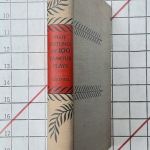 Plot Umrisse von 100 berühmten Stücken Herausgegeben von Van Cartmell 1st Edition 1945 Hard Cover ohne Schutzumschlag - scrollen Sie nach unten für die volle Beschreibung