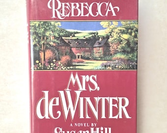 Mrs. deWinter by Susan Hill, Sequel to Daphne Du Maurier's Rebecca, 1st edition Hardcover Book with Dustjacket, scroll for full description