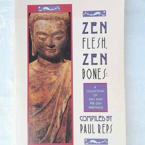 Zen Flesh, Zen Bones, Compiled by Paul Reps, Trade Paperback, 1989, A Collection of Zen and Pre-Zen Writings