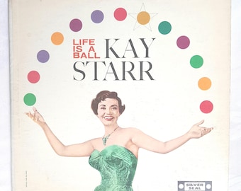Kay Starr 1950s Vocalist Life Is A Ball Vinyl Record Album 33 1/3 rpm Great Cover Illustration -scroll down for full description