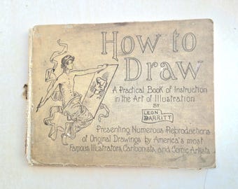 Antique How to Draw by Leon Barritt, 1st Edition, Art of Illustration Book, with flaws, scroll down for full description