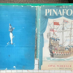 H M S Pinafore  Adapted by Opal Wheeler 1946 1st Edition  Hard Cover with Distressed Dustjacket - Scroll down for full description
