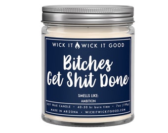 Bitches Get Shit Done, Scented Soy Candle, Snarky Gift, Motivational Quote, Girl Boss Gift, Boss Babe Gift, Witty Gift Idea, Gift for Women