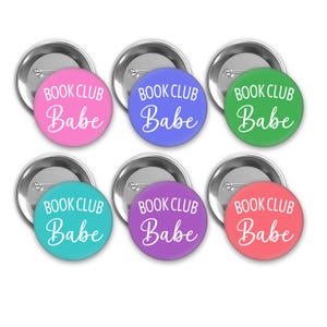 Book Club Babe pin back buttons.  Set of 6.  3 pin sizes to choose from.