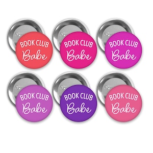 Book Club Babe pin back buttons.  Set of 6.  3 pin sizes to choose from.