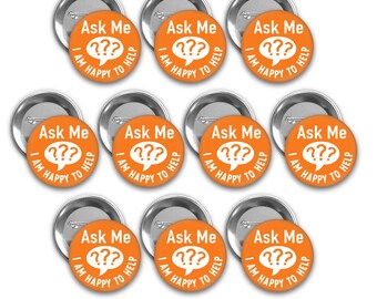 Ask Me I'm Happy To Help Pin Buttons - Set of 10