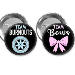Team Burnouts and Team Bows chalkboard style gender reveal pins with pink and blue.  Perfect for Burnouts or Bows themed party.
