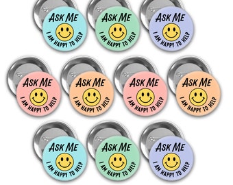 Ask Me I'm Happy To Help Pinback Buttons - Set of 10 (2.25 inch)