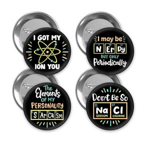 Science themed pin back buttons.  Set of 4.  3 pin sizes to choose from.