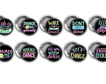 Dance themed pin back buttons.  Set of 10.  2 pin sizes to choose from.