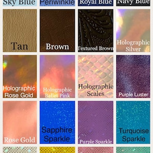 May include: A chart of 12 different colors and finishes for a product, including Sky Blue, Periwinkle, Royal Blue, Navy Blue, Tan, Brown, Textured Brown, Holographic Silver, Holographic Rose Gold, Holographic Ballet Pink, Holographic Scales, Purple Luster, Rose Gold, Sapphire Sparkle, Purple Sparkle, Turquoise Sparkle, White Sparkle, Yellow Sparkle, Pink Sparkle, and Mint Sparkle.
