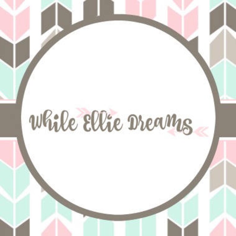 May include: A white circle with the text "while Ellie Dreams" in a brown banner at the bottom. The background is a pattern of pink, brown, and teal chevron arrows.