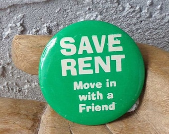 Save Rent Move In With A Friend pinback button, funny protest button, hippie decor, funny pinback button, move in with a friend
