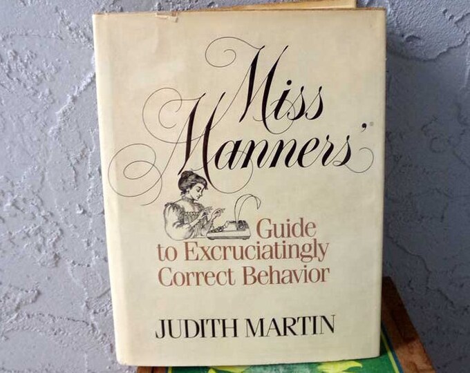 Miss Manners Guide to Excruciatingly Correct Behavior by Judith Martin 1982 Hardcover Book, Miss ...