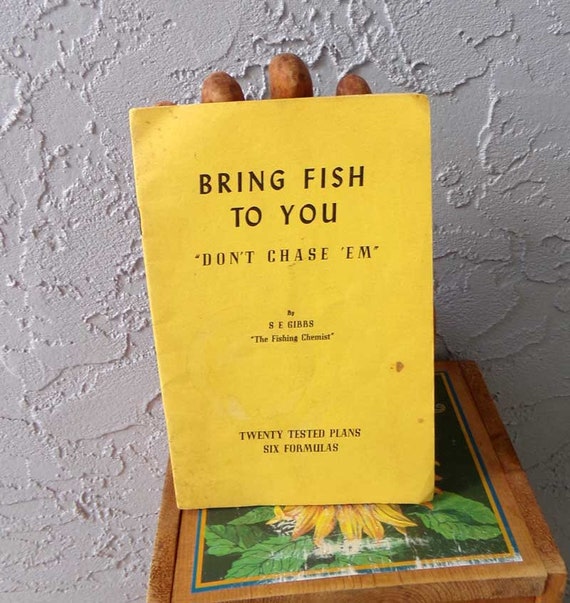 Bring Fish to You don't Chase 'em by SE Gibbs the Fishing Chemist 1959, Vintage  Fishing Book, Fisherman Book, Fisherman Gift 
