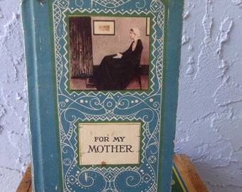 For My Mother by Wilbur D. Nesbit 1912, Mother book, mother poetry book, antique book for Mother