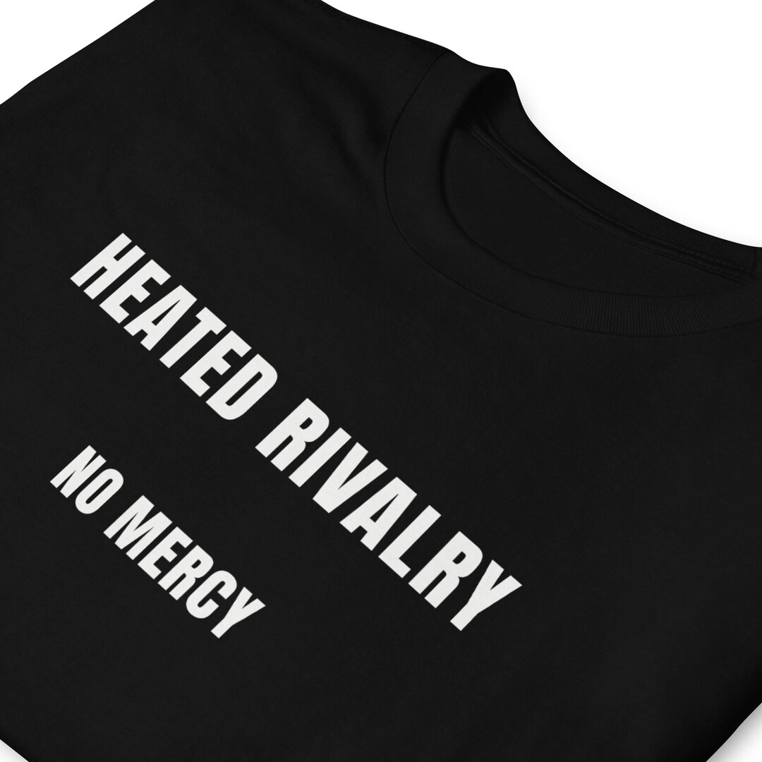 No Rivalry Picture Heated Rivalry Shirt – No Mercy Graphic T-shirt, Bold Statement Tee ...