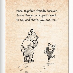 Here together, friends forever. Some things were just meant to be...  Winnie the Pooh Quote Classic Vintage Poster Nursery Print  # A268