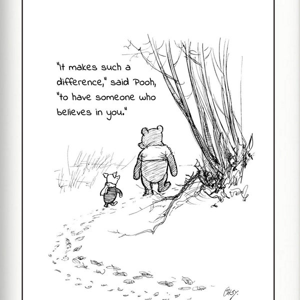 It makes such a difference, said Pooh, to have someone who believes...Winnie the Pooh Quote Classic Poster A. Milne Instant Digital Download