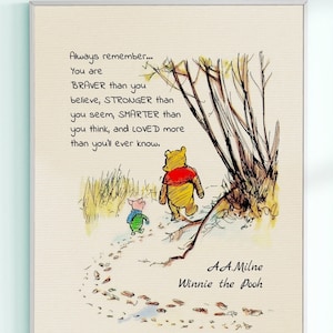 Always remember... You are BRAVER than you believe, STRONGER...SMARTER...Loved... Winnie the Pooh Quote Poster Kids Print # A667