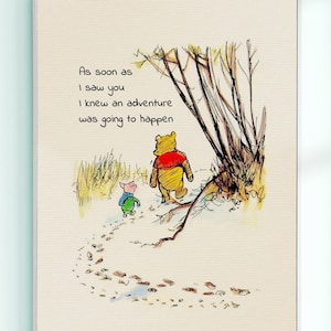 Sobald ich dich sah, wusste ich, dass ein Abenteuer passieren würde .... Winnie the Pooh Zitat Poster Kids Decor Classic Nursery Print # A591
